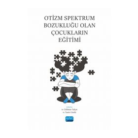 Otizm Spektrum Bozukluğu Olan Çocukların Eğitimi Nobel Akademik Yayıncılık