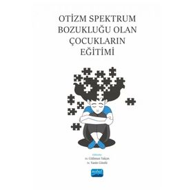 Otizm Spektrum Bozukluğu Olan Çocukların Eğitimi Nobel Akademik Yayıncılık
