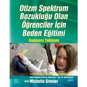 Otizm Spektrum Bozukluğu Olan Öğrenciler İçin Beden Eğitimi Kapsayıcı Yaklaşım - Nobel Yayınevi