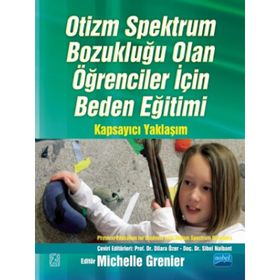 Otizm Spektrum Bozukluğu Olan Öğrenciler İçin Beden Eğitimi Kapsayıcı Yaklaşım - Nobel Yayınevi