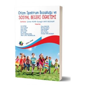 Otizm Spektrum Bozukluğu ve Sosyal Beceri Öğretimi - Çimen Acar Sunagül Sani Bozkurt