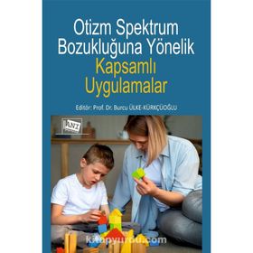 Otizm Spektrum Bozukluğuna Yönelik Kapsamlı Uygulamalar - Anı Yayıncılık