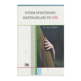 OTIZM SPEKTRUMU HASTALIKLARI VE GÖZ - RIZA ÜLKER