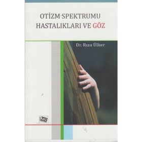 OTIZM SPEKTRUMU HASTALIKLARI VE GÖZ - RIZA ÜLKER
