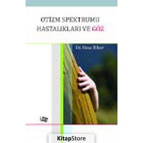 OTIZM SPEKTRUMU HASTALIKLARI VE GÖZ - RIZA ÜLKER