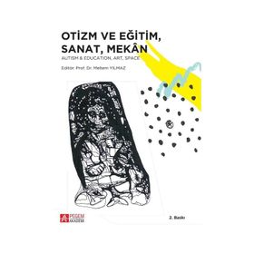 Otizm ve Eğitim, Sanat, Mekan - Pegem Akademi Yayıncılık