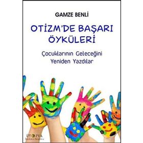 Otizm’de Başarı Öyküleri - Gamze Benli