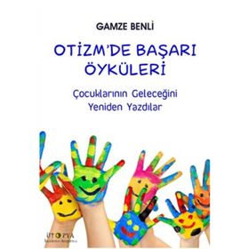 Otizm’de Başarı Öyküleri - Gamze Benli