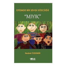 Otizmde Bir Sevgi Sözcüğü Mıyık - Nedret Özdemir