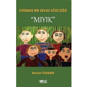 Otizmde Bir Sevgi Sözcüğü Mıyık - Nedret Özdemir