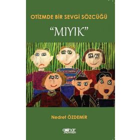 Otizmde Bir Sevgi Sözcüğü Mıyık - Nedret Özdemir