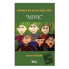 Otizmde Bir Sevgi Sözcüğü Mıyık - Nedret Özdemir