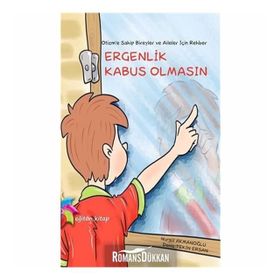 Otizm’e Sahip Bireyler ve Aileler İçin Rehber: Ergenlik Kabus Olmasın - Nurgül Akmanoğlu