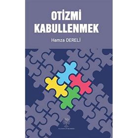 Otizmi Kabullenmek - Hamza Dereli
