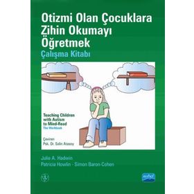 Otizmi Olan Çocuklara Zihin Okumayı Öğretmek - Çalışma Kitabı - Patricia Howlin Julie Hadwin Simon Baron Cohen