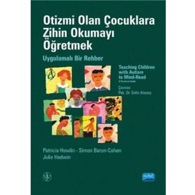 Otizmi Olan Çocuklara Zihin Okumayı Öğretmek - Uygulamalı Bir Rehber - Julie Hadwin Patricia Howlin Simon Baron Cohen