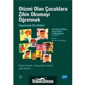 Otizmi Olan Çocuklara Zihin Okumayı Öğretmek - Uygulamalı Bir Rehber - Julie Hadwin Patricia Howlin Simon Baron Cohen