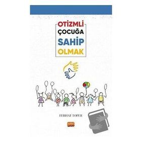 Otizmli Çocuğa Sahip Olmak Ferhat Toper