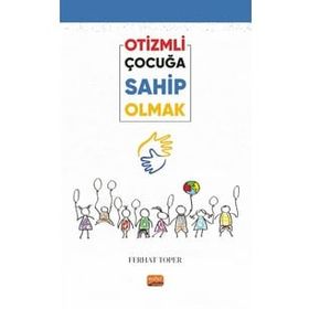 Otizmli Çocuğa Sahip Olmak Ferhat Toper