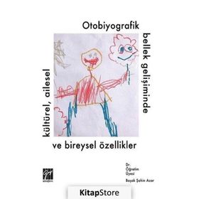 Otobiyografik Bellek Gelişiminde Kültürel, Ailesel Ve Bireysel - Başak Şahin Acar