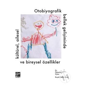 Otobiyografik Bellek Gelişiminde Kültürel, Ailesel Ve Bireysel - Başak Şahin Acar