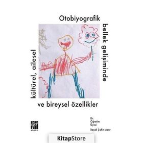 Otobiyografik Bellek Gelişiminde Kültürel, Ailesel Ve Bireysel - Başak Şahin Acar