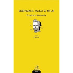 Otobiyografik Yazılar ve Notlar - Friedrich Nietzsche