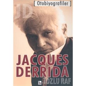 OTOBIYOGRAFILER - JACQUES DERRIDA