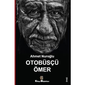 Otobüsçü Ömer - Ahmet Nuroğlu
