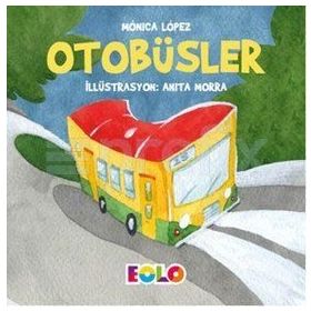 Otobüsler - Taşıtlar Serisi - Monica Lopez