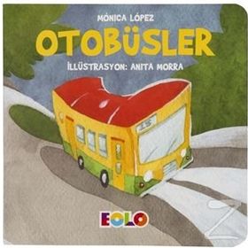 Otobüsler - Taşıtlar Serisi - Monica Lopez