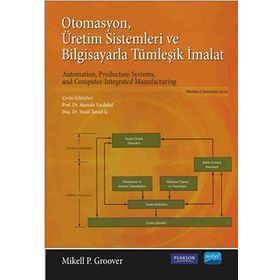 Otomasyon Üretim Sistemleri ve Bilgisayarla Tümleşik İmalat - Mikell P. Groover