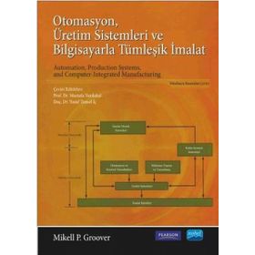 Otomasyon Üretim Sistemleri ve Bilgisayarla Tümleşik İmalat - Mikell P. Groover