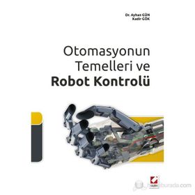 OTOMASYONUN TEMELLERI VE ROBOT KONTROLÜ - AYHAN GÜN;KADIR GÖK