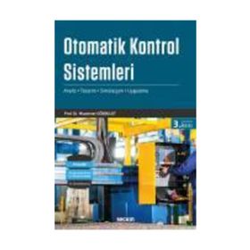 OTOMATIK KONTROL SISTEMLERI MATLAB DESTEKLI ANALIZ VE TASARIM YAKLAŞIMI ILE - MEHMET ÖNDER EFE