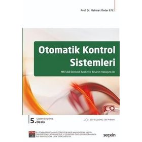 OTOMATIK KONTROL SISTEMLERI MATLAB DESTEKLI ANALIZ VE TASARIM YAKLAŞIMI ILE - MEHMET ÖNDER EFE