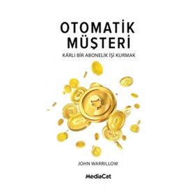 Otomatik Müşteri Karlı Bir Abonelik İşi Kurmak - John Warillow