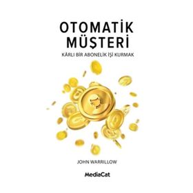 Otomatik Müşteri Karlı Bir Abonelik İşi Kurmak - John Warillow