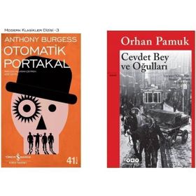 Otomatik Portakal - Anthony Burgess - Cevdet Bey ve Oğulları - Orhan Pamuk