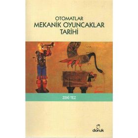 OTOMATLAR MEKANIK OYUNCAKLAR TARIHI - ZEKI TEZ