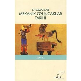 OTOMATLAR MEKANIK OYUNCAKLAR TARIHI - ZEKI TEZ