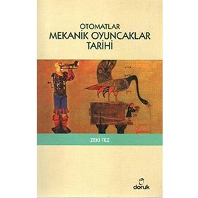 OTOMATLAR MEKANIK OYUNCAKLAR TARIHI - ZEKI TEZ