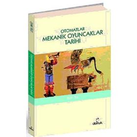 OTOMATLAR MEKANIK OYUNCAKLAR TARIHI - ZEKI TEZ