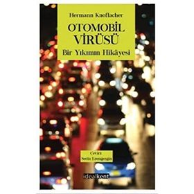 Otomobil Virüsü Bir Yıkımın Hikayesi - Hermann Knoflacher