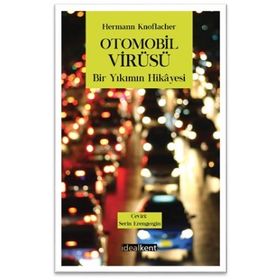 Otomobil Virüsü Bir Yıkımın Hikayesi - Hermann Knoflacher