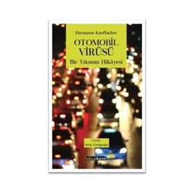 Otomobil Virüsü Bir Yıkımın Hikayesi - Hermann Knoflacher