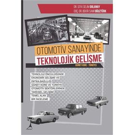 Otomotiv Sanayinde Teknolojik Gelişme / Bekir Sami Oğuztürk
