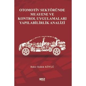 Otomotiv Sektöründe Muayene Ve Kontrol Uygulamaları Yapılabilirlik Analizi Bekir Sıddık Köylü