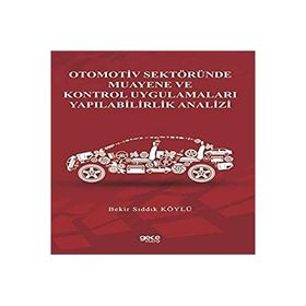 Otomotiv Sektöründe Muayene Ve Kontrol Uygulamaları Yapılabilirlik Analizi Bekir Sıddık Köylü