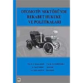 OTOMOTIV SEKTÖRÜNDE REKABET HUKUKU VE POLİTİKALARI - İ.YILMAZ ASLAN